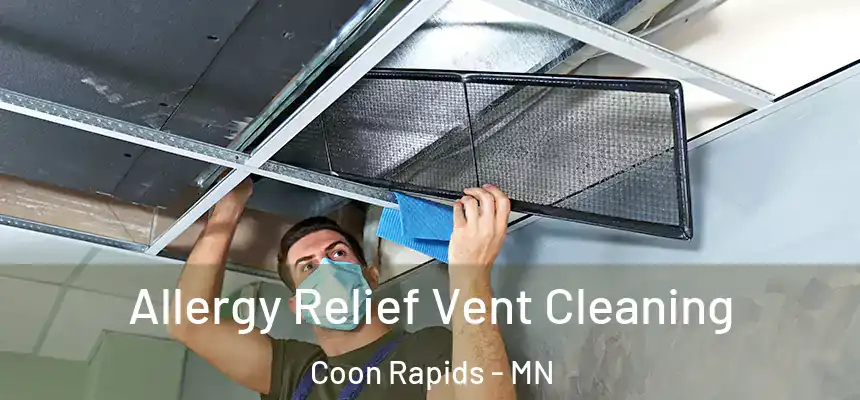  Allergy Relief Vent Cleaning Coon Rapids - MN