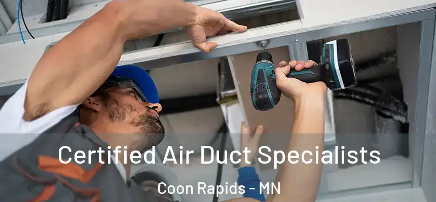  Certified Air Duct Specialists Coon Rapids - MN