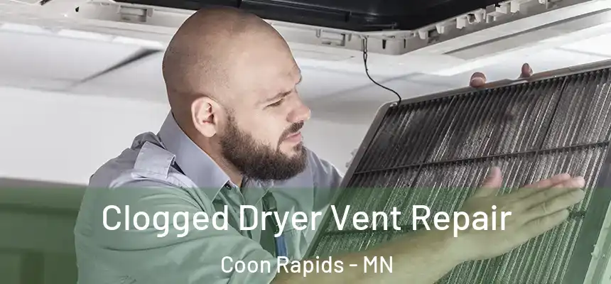  Clogged Dryer Vent Repair Coon Rapids - MN