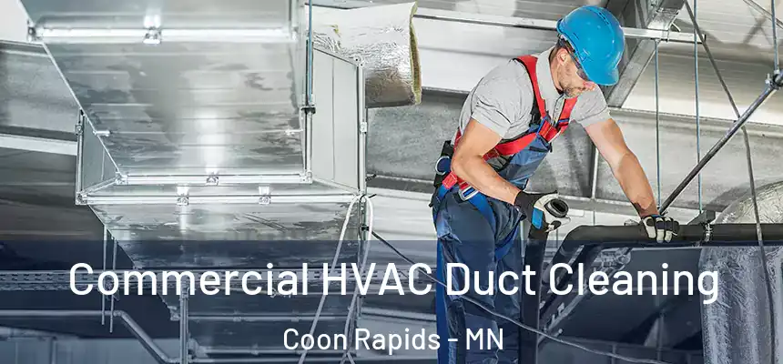  Commercial HVAC Duct Cleaning Coon Rapids - MN