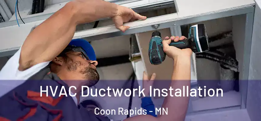  HVAC Ductwork Installation Coon Rapids - MN