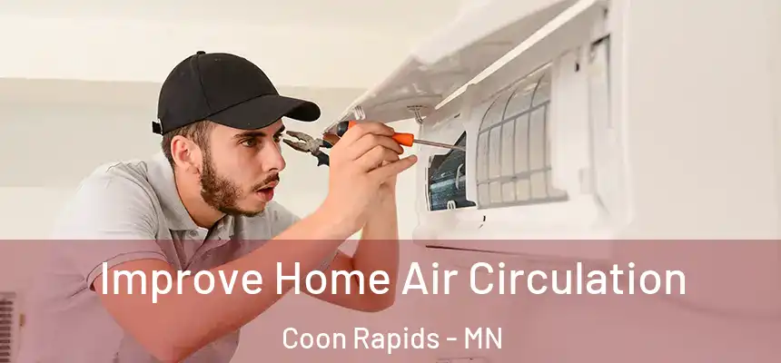 Improve Home Air Circulation Coon Rapids - MN