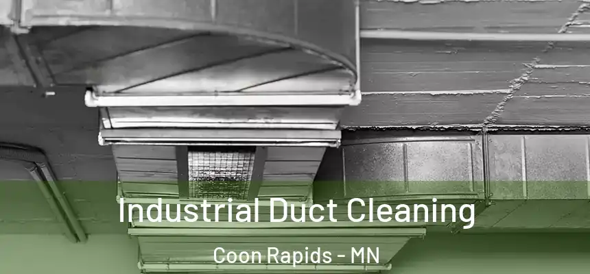  Industrial Duct Cleaning Coon Rapids - MN