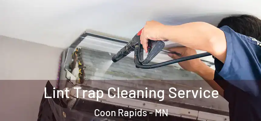  Lint Trap Cleaning Service Coon Rapids - MN