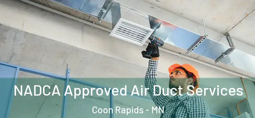  NADCA Approved Air Duct Services Coon Rapids - MN
