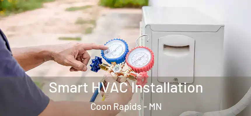 Smart HVAC Installation Coon Rapids - MN