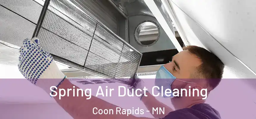  Spring Air Duct Cleaning Coon Rapids - MN