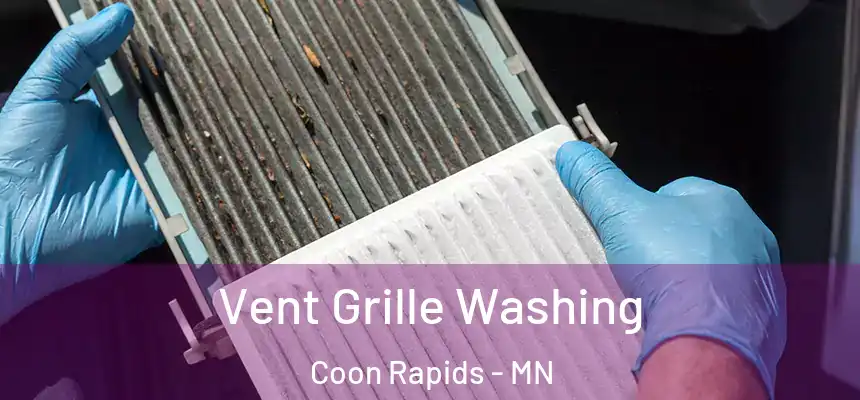  Vent Grille Washing Coon Rapids - MN